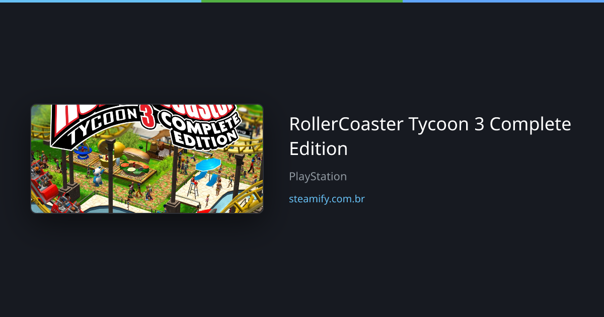 RollerCoaster Tycoon 3 Complete Edition R$ 159,90 na PlayStation ...